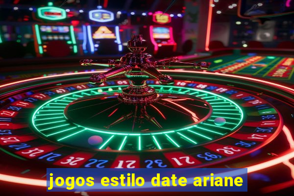 jogos estilo date ariane